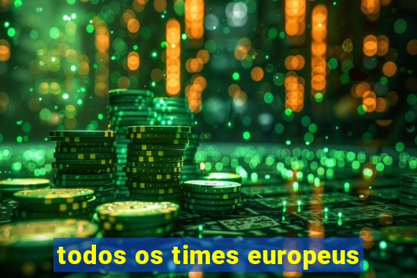 todos os times europeus